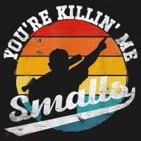 You're Killin Me Smalls Funny Ornament thumb 1