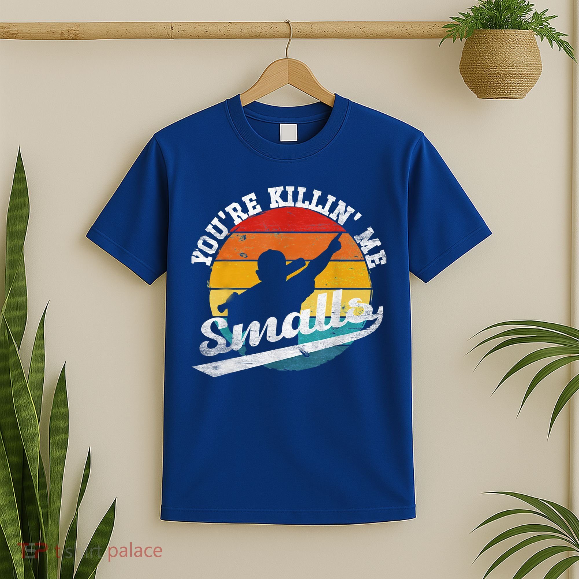 You're Killin Me Smalls Funny T-Shirt