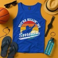 You're Killin Me Smalls Funny Tank Top thumb 4