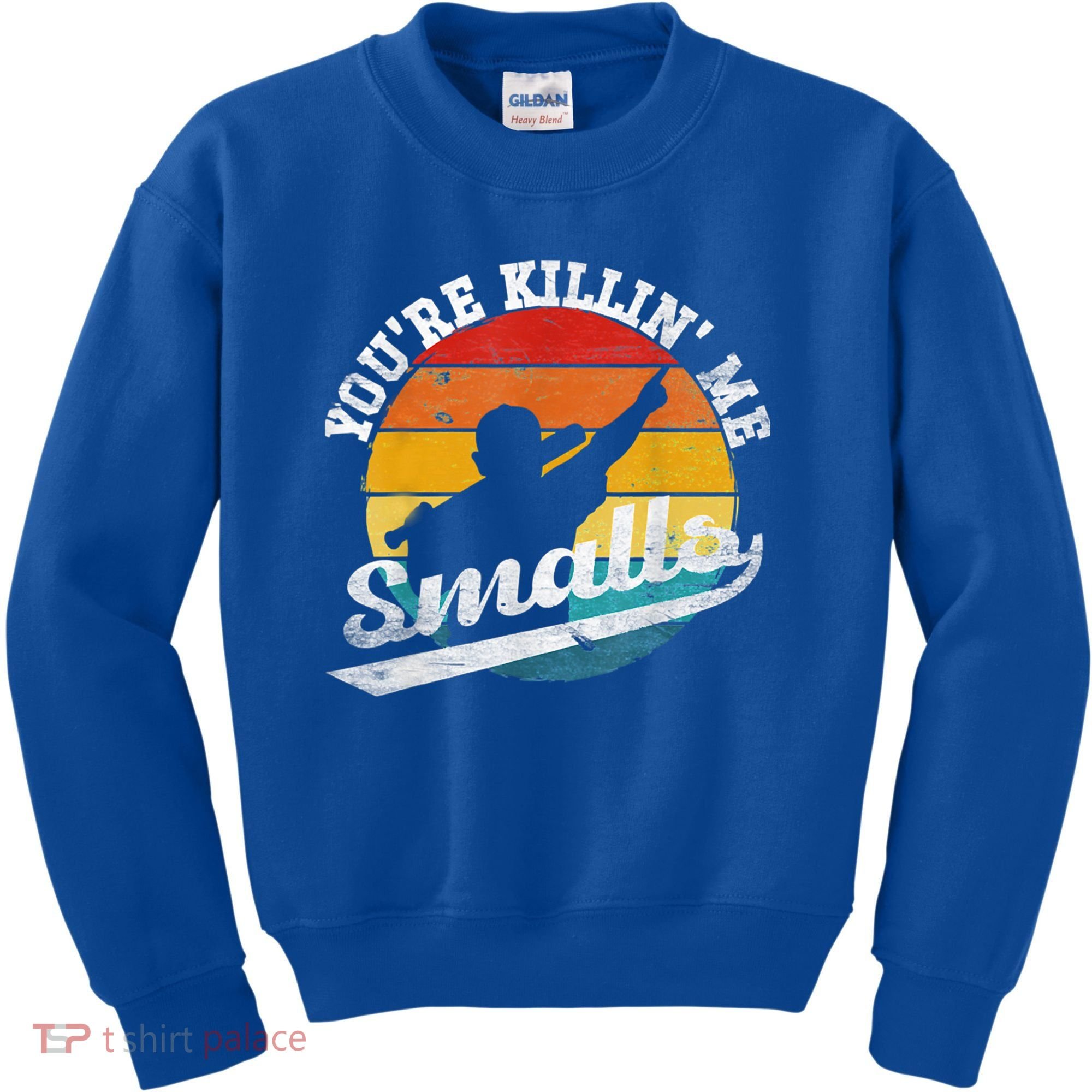 You're Killin Me Smalls Funny Kids Sweatshirt