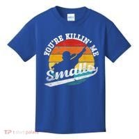 You're Killin Me Smalls Funny Kids T-Shirt thumb 0