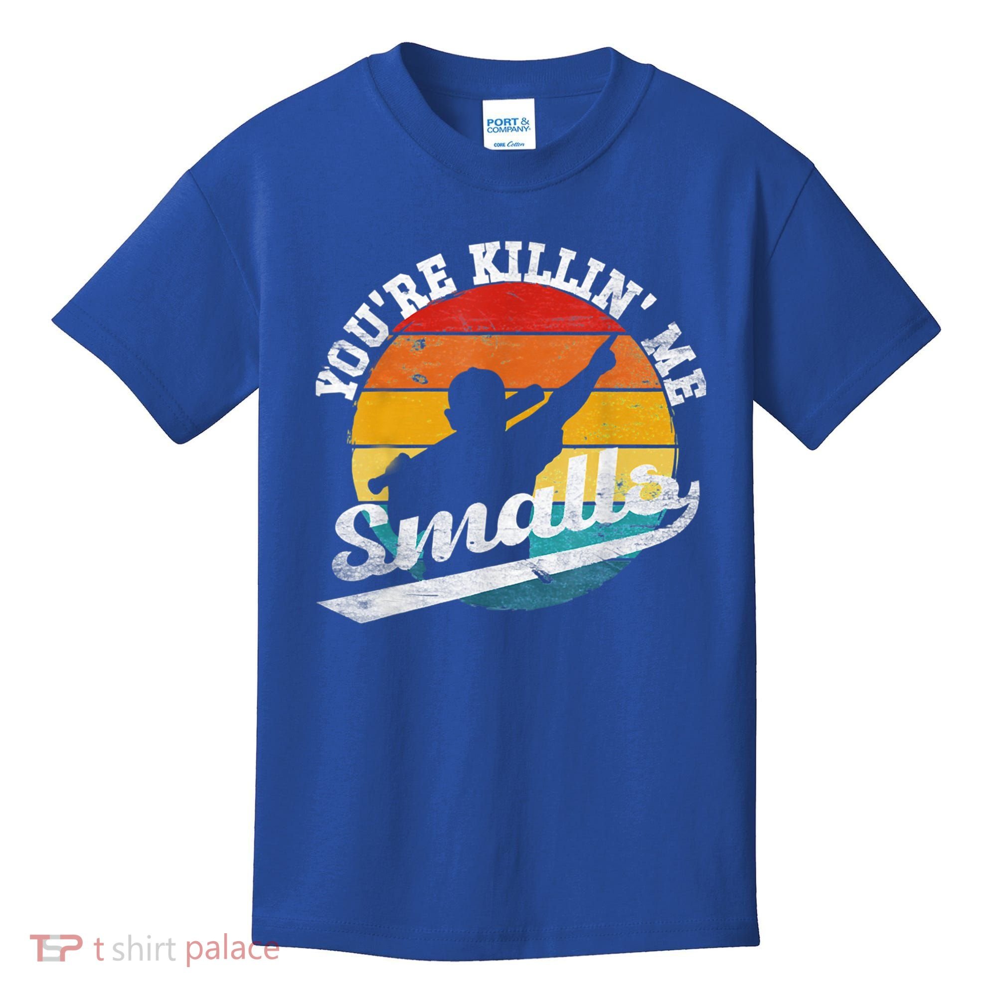You're Killin Me Smalls Funny Kids T-Shirt