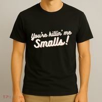 YouRe Killin Me Smalls Baseball Lover & Softball Fan T-Shirt thumb 3
