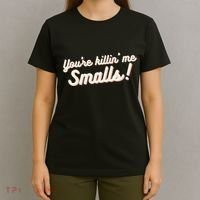 YouRe Killin Me Smalls Baseball Lover & Softball Fan T-Shirt thumb 4