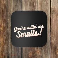 YouRe Killin Me Smalls Baseball Lover & Softball Fan Coaster thumb 0