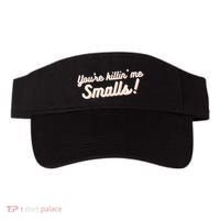 YouRe Killin Me Smalls Baseball Lover & Softball Fan Visor thumb 0