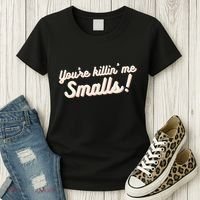 YouRe Killin Me Smalls Baseball Lover & Softball Fan Women's T-Shirt thumb 3