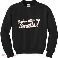 YouRe Killin Me Smalls Baseball Lover & Softball Fan Kids Sweatshirt thumb 0