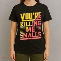 YouRe Killing Me Smalls Print T-Shirt thumb 4
