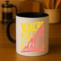 YouRe Killing Me Smalls Print Coffee Mug thumb 4