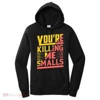 YouRe Killing Me Smalls Print Women's Hoodie thumb 0