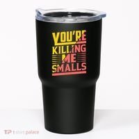 YouRe Killing Me Smalls Print Tumbler thumb 0