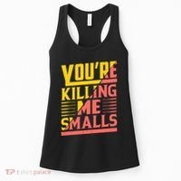 YouRe Killing Me Smalls Print Women's Tank Top thumb 0