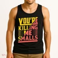 YouRe Killing Me Smalls Print Tank Top thumb 3