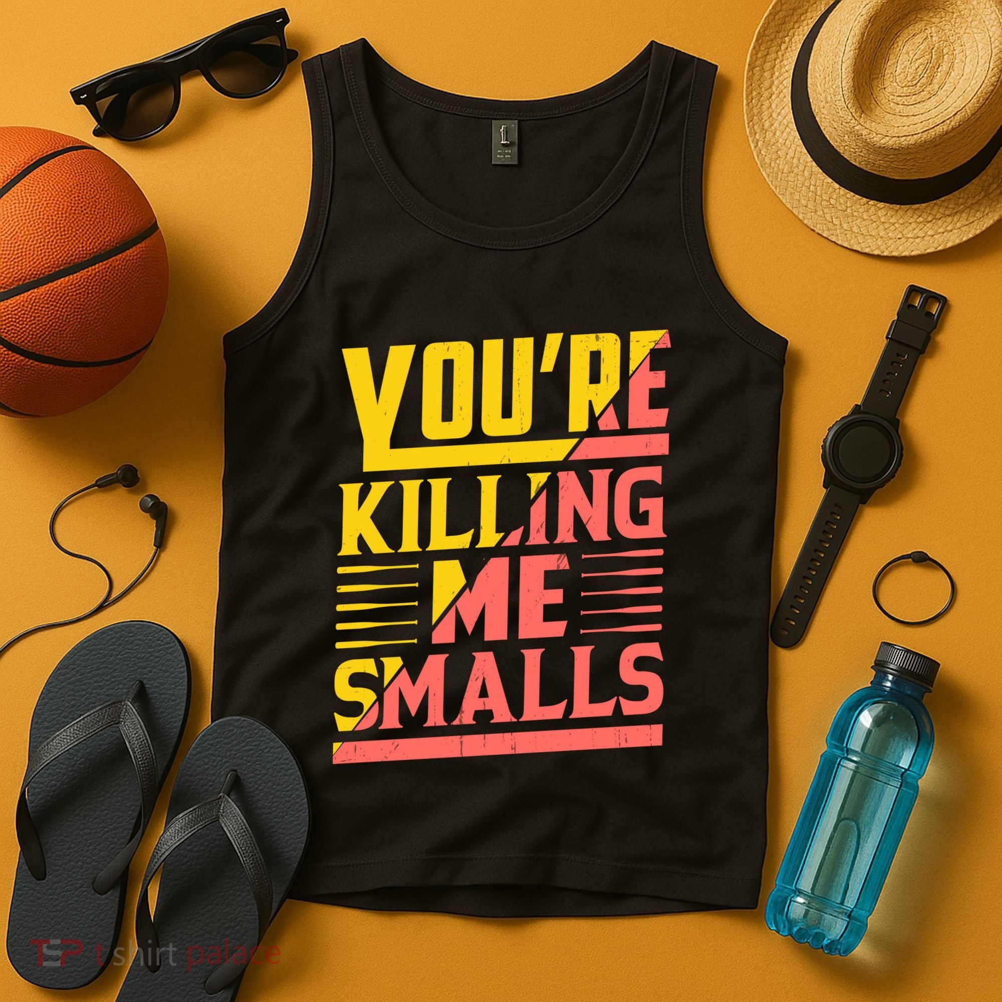 YouRe Killing Me Smalls Print Tank Top