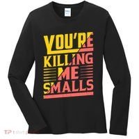 YouRe Killing Me Smalls Print Women's Long Sleeve Shirt thumb 0