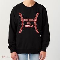 YouRe Killing Me Smalls Graphic Women's Sweatshirt thumb 0