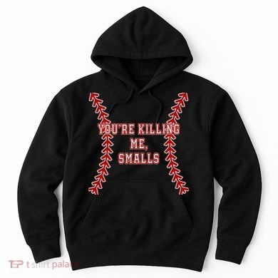 YouRe Killing Me Smalls Graphic Hoodie