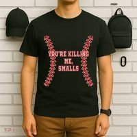 YouRe Killing Me Smalls Graphic T-Shirt thumb 6