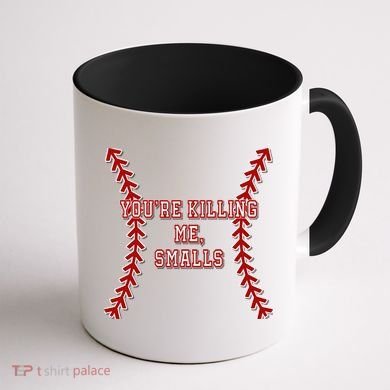 YouRe Killing Me Smalls Graphic Coffee Mug back