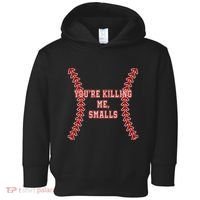 YouRe Killing Me Smalls Graphic Toddler Hoodie thumb 0
