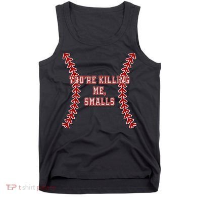 YouRe Killing Me Smalls Graphic Tank Top