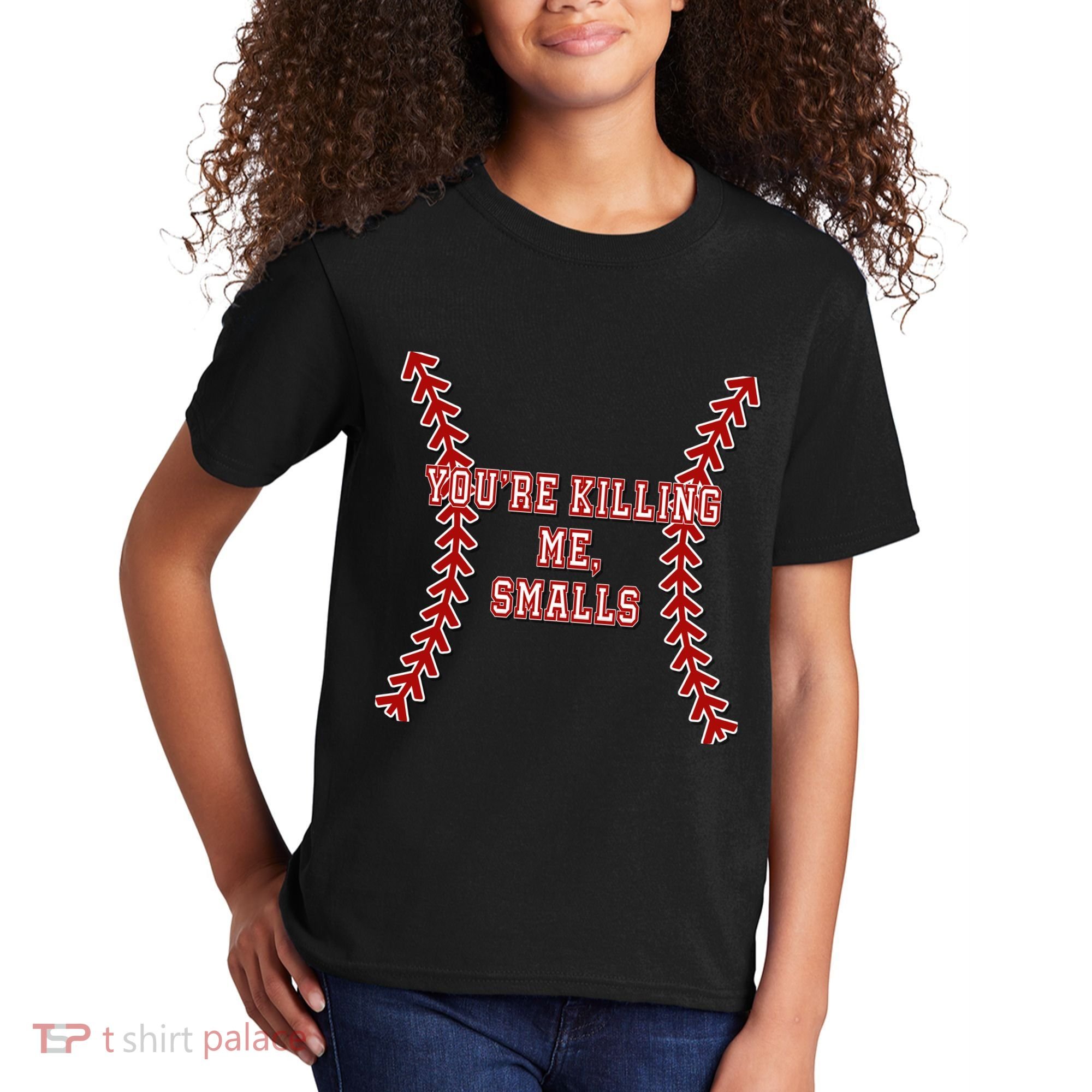 YouRe Killing Me Smalls Graphic Kids T-Shirt