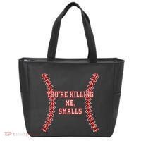 YouRe Killing Me Smalls Graphic Tote Bag thumb 0