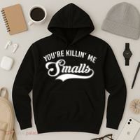 You're Killin Me Smalls Baseball Hoodie thumb 3