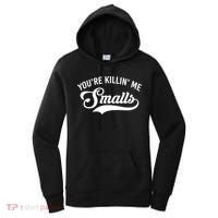You're Killin Me Smalls Baseball Women's Hoodie thumb 0