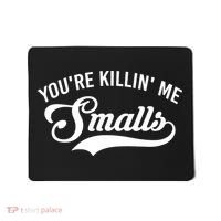 You're Killin Me Smalls Baseball Mousepad thumb 0
