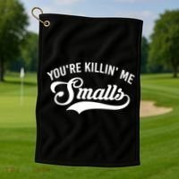 You're Killin Me Smalls Baseball Golf Towel thumb 1