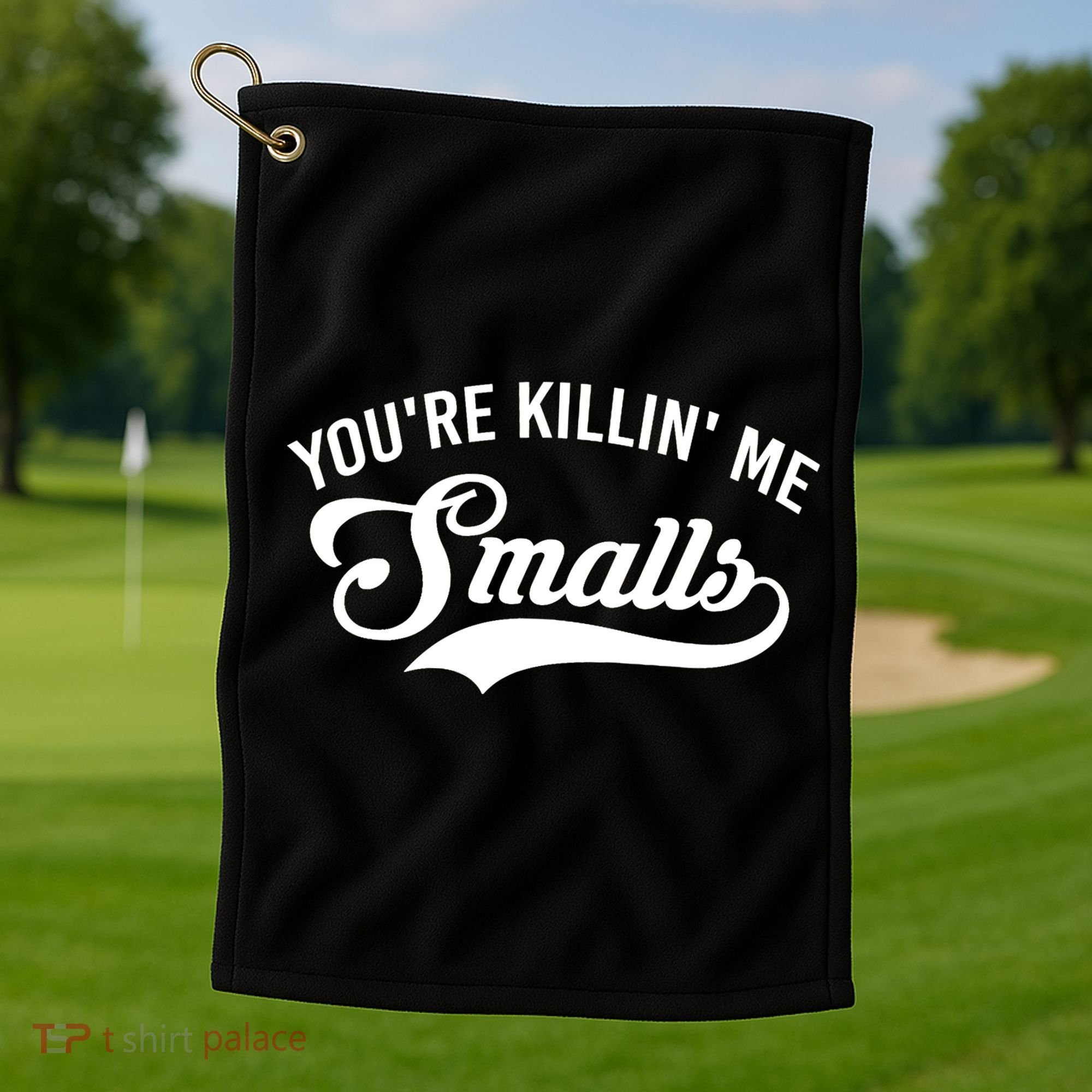 You're Killin Me Smalls Baseball Golf Towel