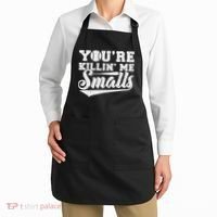 You're Killin' Me Smalls Shirt Funny Baseball Apron thumb 2