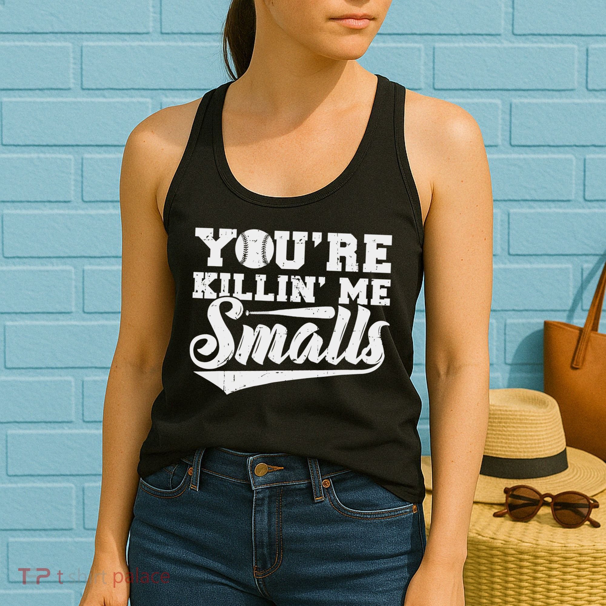You're Killin' Me Smalls Shirt Funny Baseball Women's Tank Top