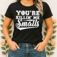 You're Killin' Me Smalls Shirt Funny Baseball Women's T-Shirt thumb 2
