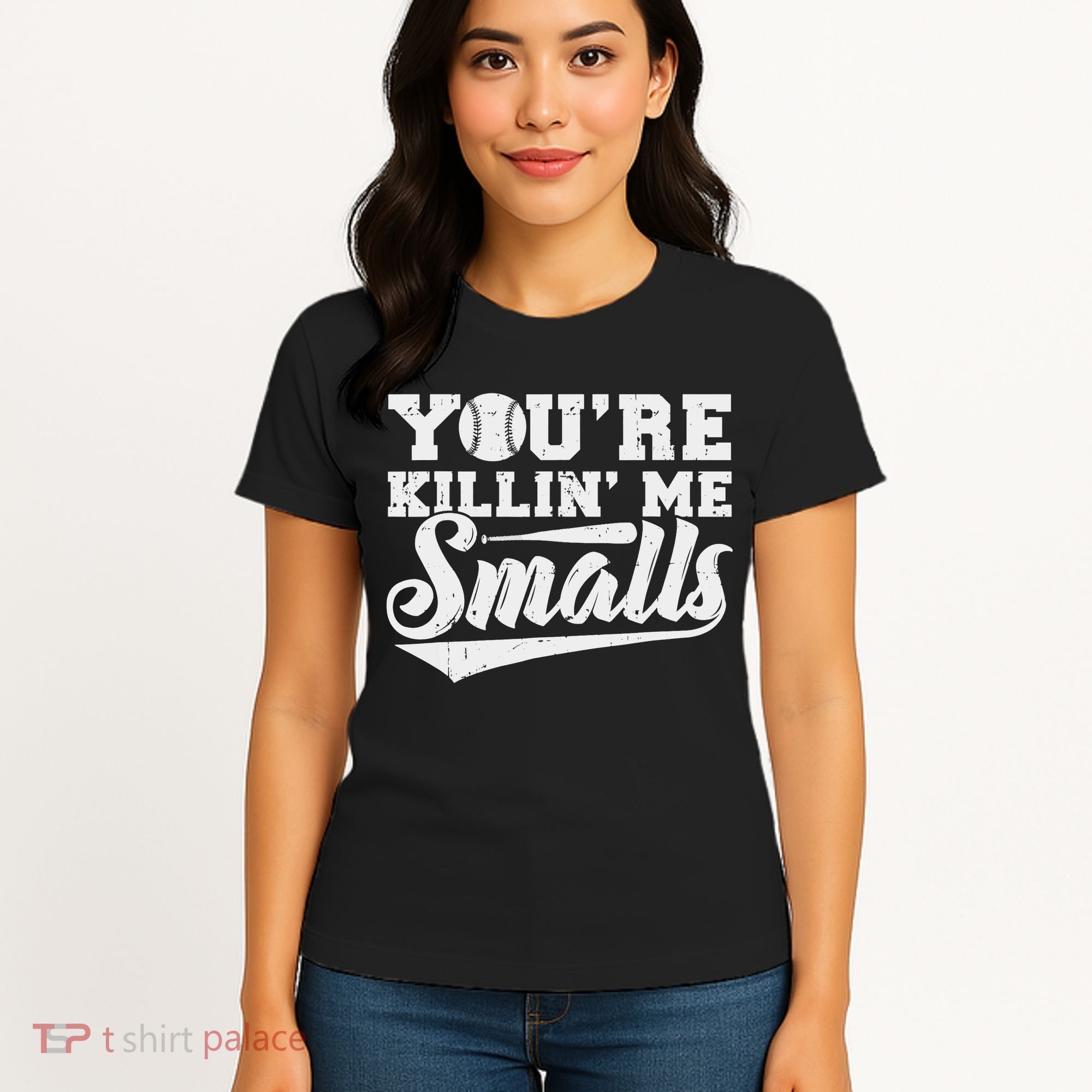 You're Killin' Me Smalls Shirt Funny Baseball Women's T-Shirt
