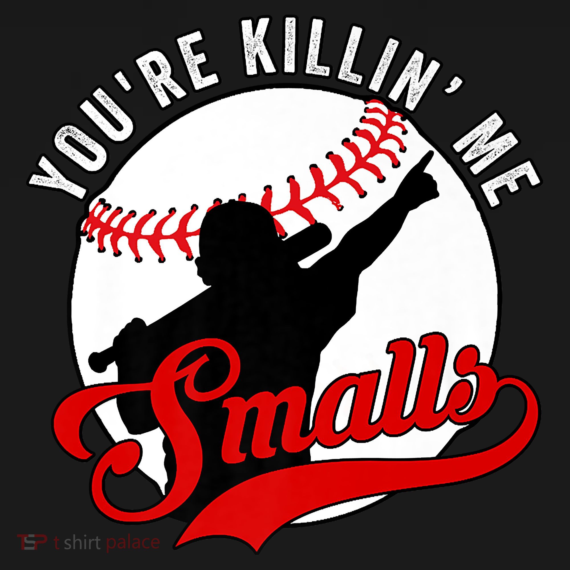 You're Killin Me Smalls Shirt For Softball Baseball Enthusiast You're Killing Me T-Shirt
