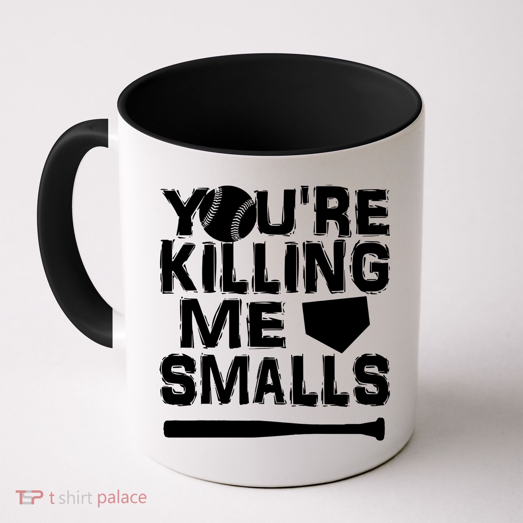You're Killing Me Smalls Coffee Mug