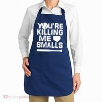 You're Killing Me Smalls Apron thumb 2