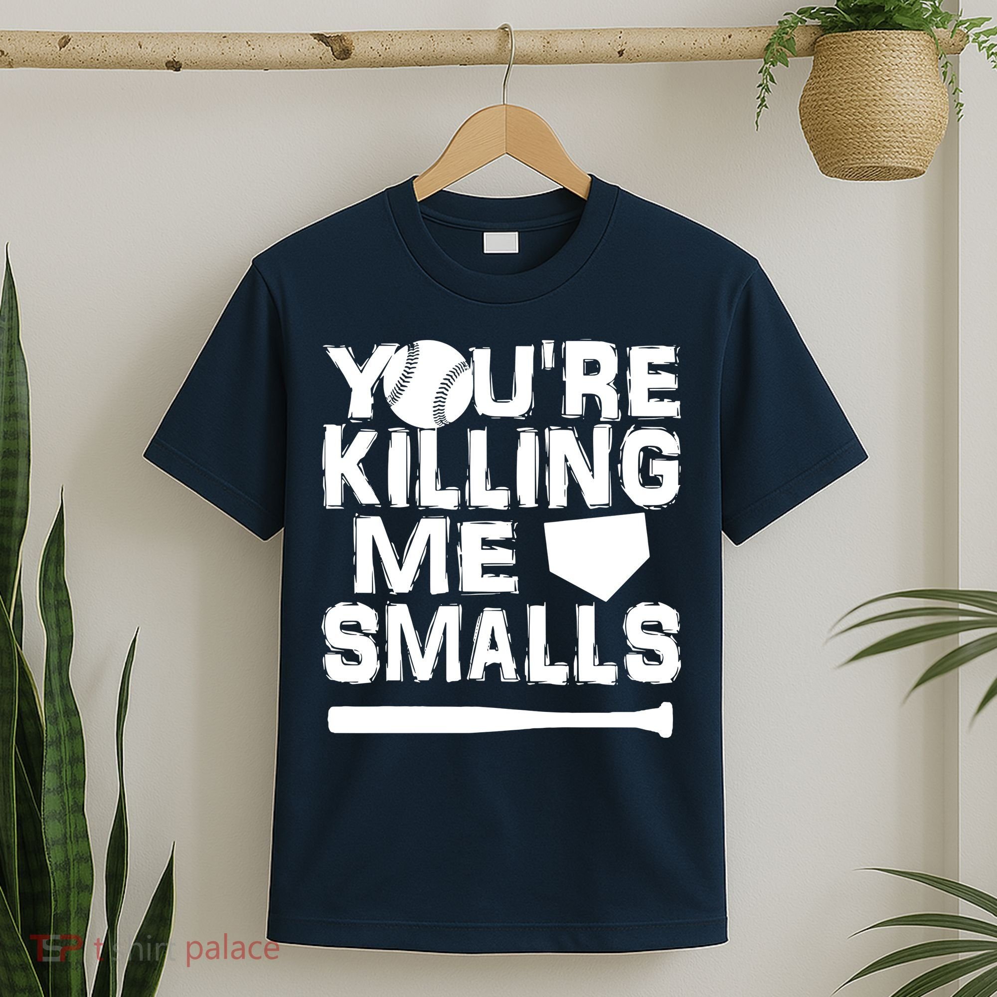You're Killing Me Smalls T-Shirt