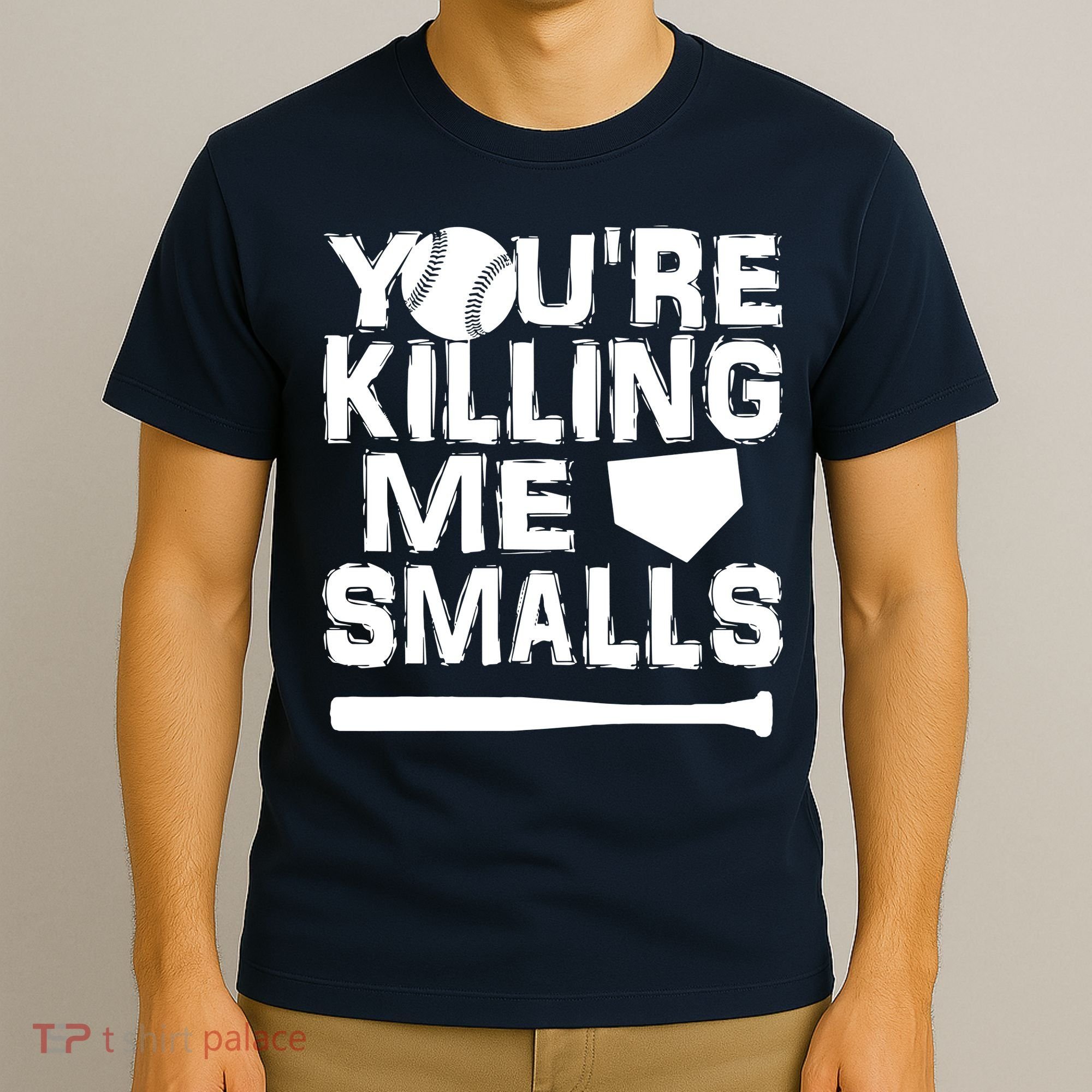 You're Killing Me Smalls T-Shirt