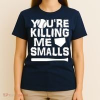 You're Killing Me Smalls T-Shirt thumb 4