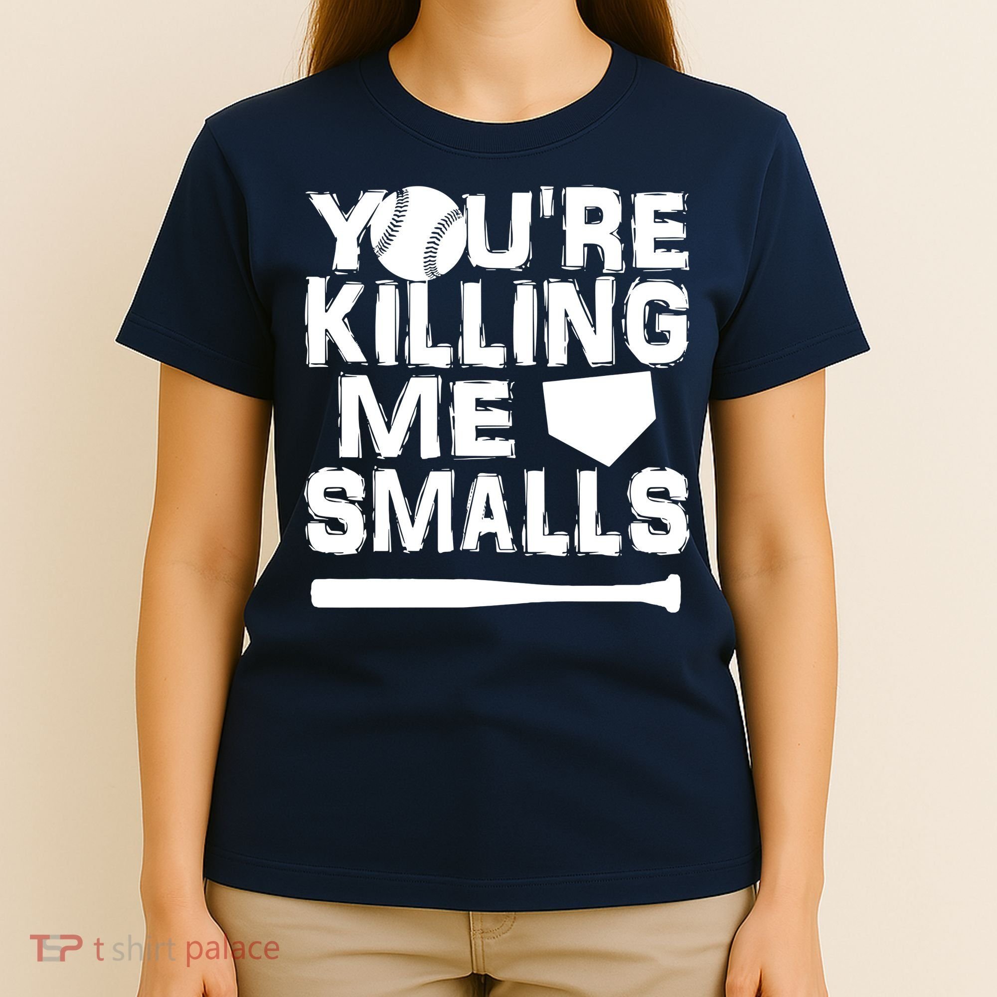 You're Killing Me Smalls T-Shirt