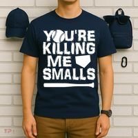 You're Killing Me Smalls T-Shirt thumb 6