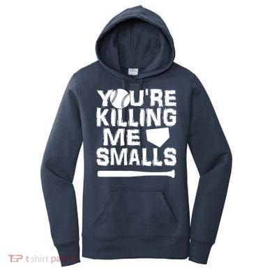 You're Killing Me Smalls Women's Hoodie