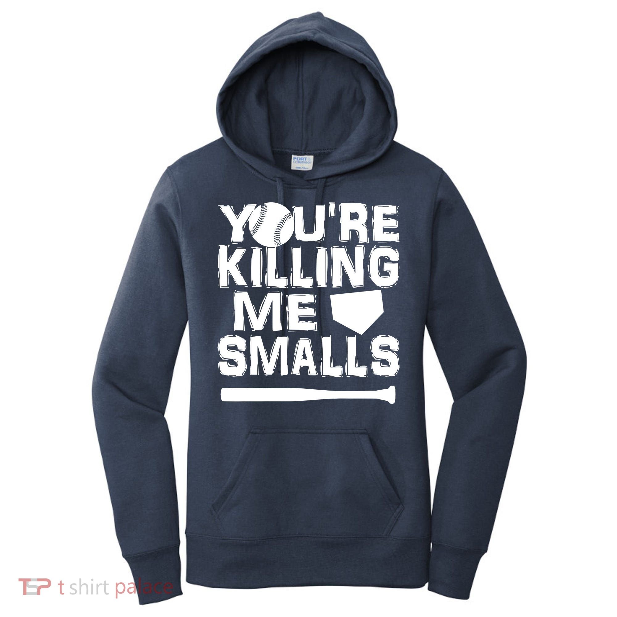 You're Killing Me Smalls Women's Hoodie