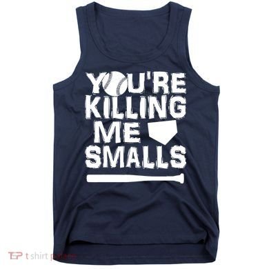 You're Killing Me Smalls Tank Top