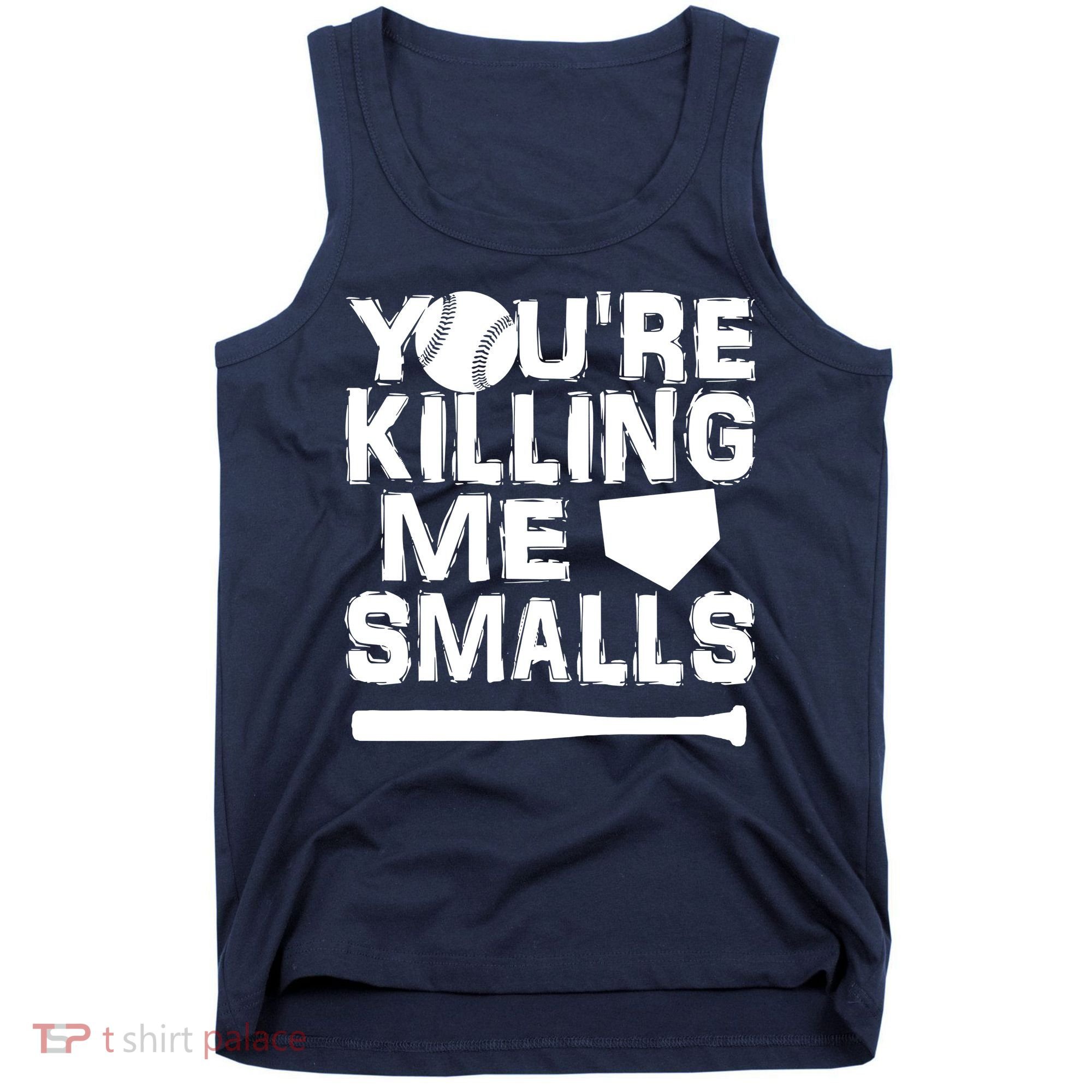 You're Killing Me Smalls Tank Top