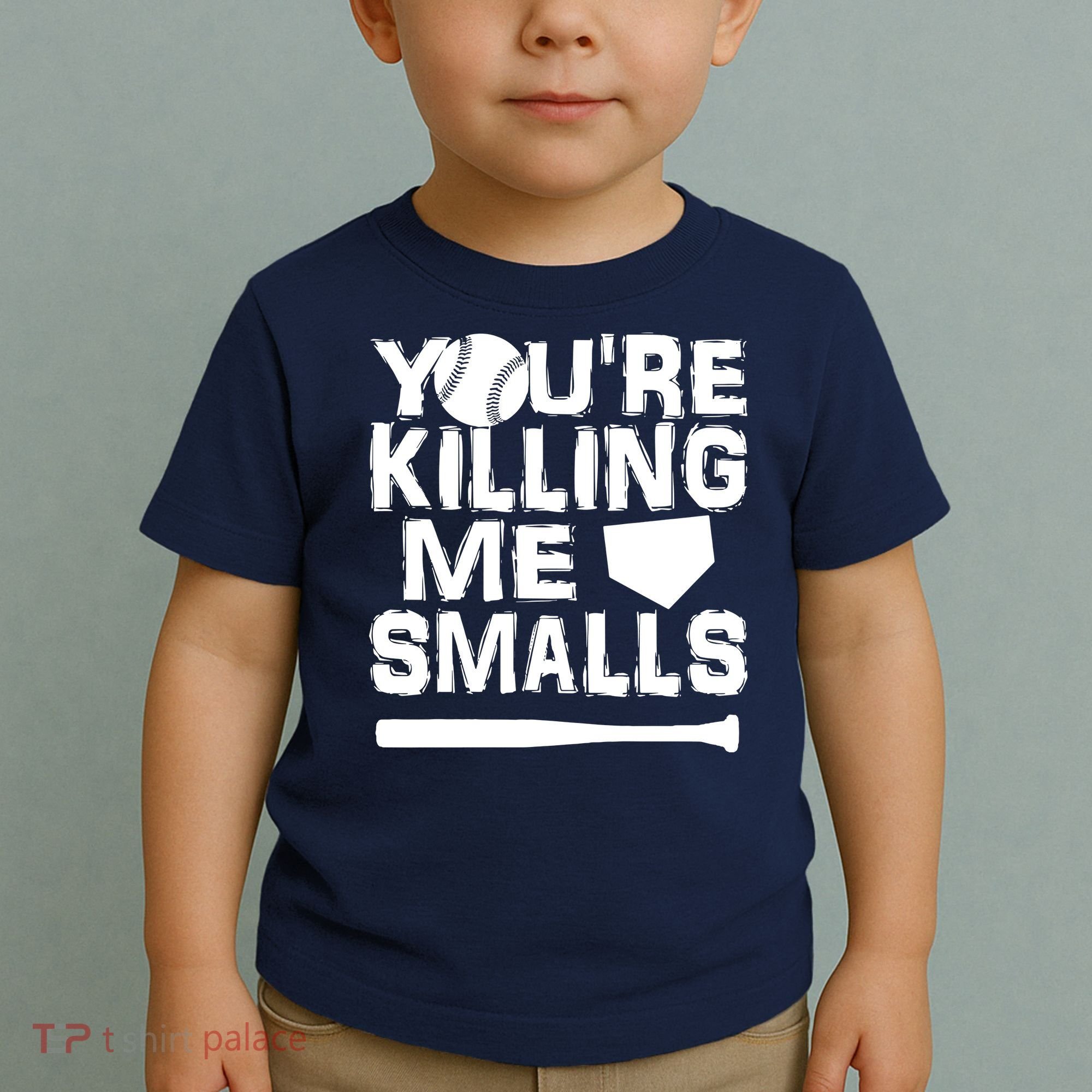 You're Killing Me Smalls Toddler T-Shirt